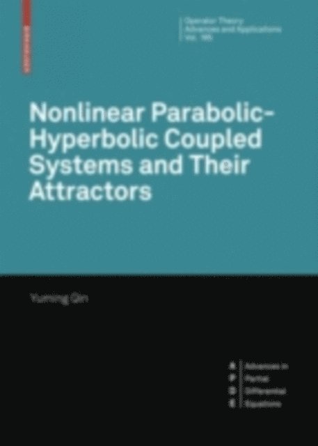 Yuming Qin - Nonlinear Parabolic-Hyperbolic Coupled Systems and Their Attractors, E-bok