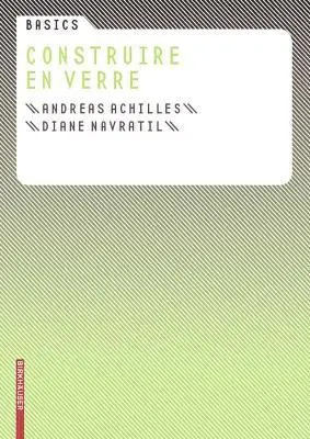 Andreas Achilles, Diane Navratil - Basics Construire En Verre, Häftad. Tillgänglighet: Tillfälligt slut