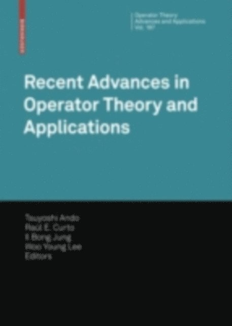 Woo Young Lee, Il Bong Jung, Tsuyoshi Ando - Recent Advances in Operator Theory and Applications, E-bok