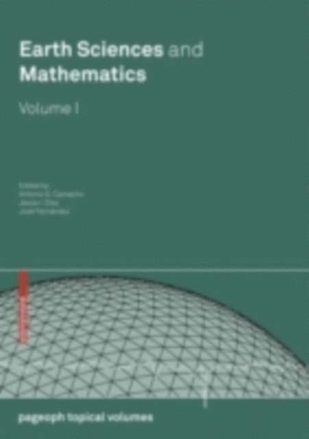 Jose Fernandez, Jesus I. Diaz, Antonio G. Camacho - Earth Sciences and Mathematics, Volume I, E-bok