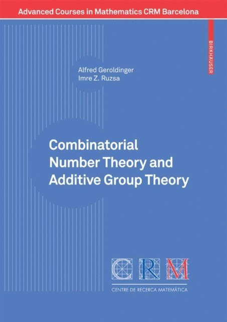 Imre Ruzsa, Alfred Geroldinger - Combinatorial Number Theory and Additive Group Theory, E-bok