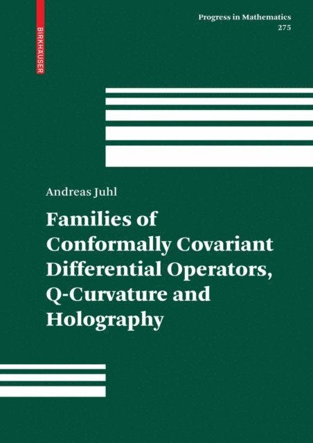Andreas Juhl - Families of Conformally Covariant Differential Operators, Q-Curvature and Holography, E-bok