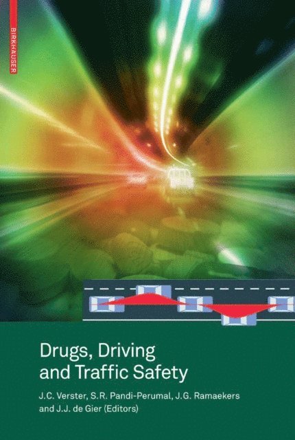 Johan J. de Gier, Jan G. Ramaekers, S. R. Pandi-Perumal, Joris C. Verster - Drugs, Driving and Traffic Safety, E-bok