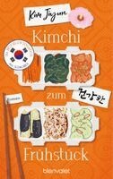 Jiyun Kim - Kimchi zum Frühstück, Inbunden
