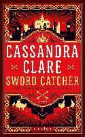 Cassandra Clare - Sword Catcher - Die Chroniken von Castellan, Inbunden