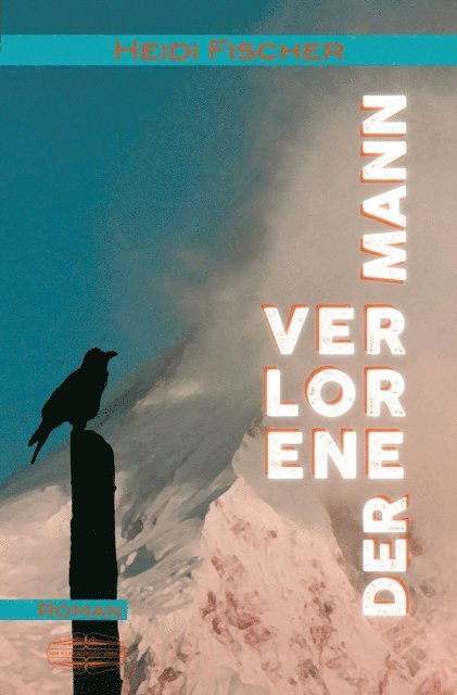 Heidi Fischer - Der verlorene Mann, E-bok