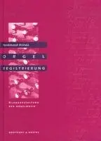 Ferdinand Klinda - Orgelregistrierung. Klanggestaltung der Orgelmusik, Inbunden. Tillgänglighet: Lägg i varukorg