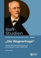 Severin Kolb - Raff-Studien Band 2: "Die Wagnerfrage", Häftad