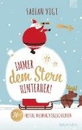 Immer dem Stern hinterher!  24+2 heitere Weihnachtsgeschichten