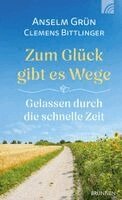 Clemens Bittlinger, Anselm Grün - Zum Glück gibt es Wege, Inbunden