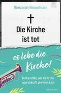 Die Kirche ist tot - es lebe die Kirche