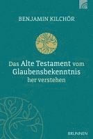 Benjamin Kilchör - Das Alte Testament vom Glaubensbekenntnis her verstehen, Häftad