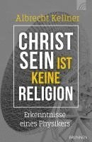 Albrecht Kellner - Christsein ist keine Religion, Häftad