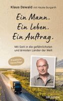 Hauke Burgarth, Klaus Dewald Global Aid Network e. V. - Ein Mann. Ein Leben. Ein Auftrag., Inbunden