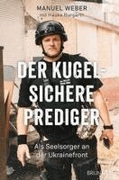 Manuel Weber, Hauke Burgarth - Der kugelsichere Prediger, Inbunden