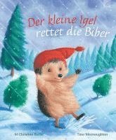 M Christina Butler - Der kleine Igel rettet die Biber, Inbunden