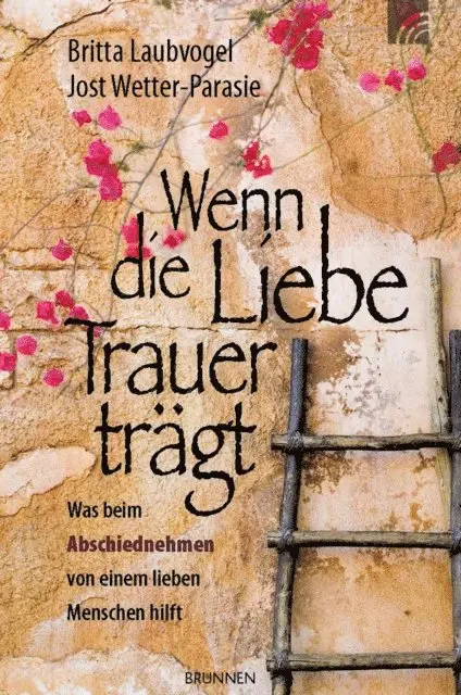 Jost Wetter-Parasie, Britta Laubvogel - Wenn die Liebe Trauer trägt, E-bok. Tillgänglighet: Lägg i varukorg