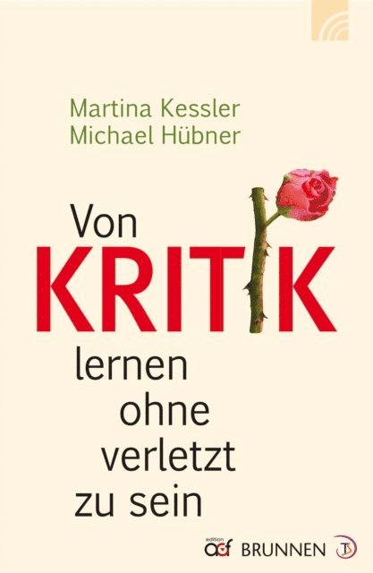 Michael Hubner, Martina Kessler - Von Kritik lernen ohne verletzt zu sein, E-bok