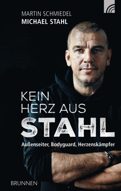 Martin Schmiedel, Michael Stahl - Kein Herz aus Stahl, E-bok