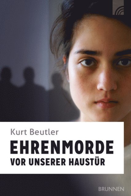Kurt Beutler - Ehrenmorde vor unserer Haustür, E-bok