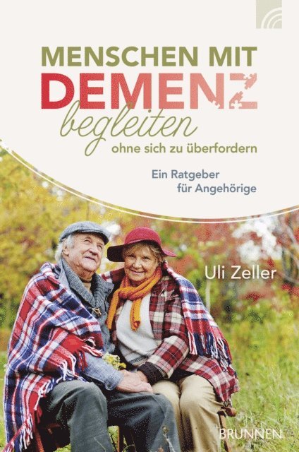 Uli Zeller - Menschen mit Demenz begleiten, ohne sich zu überfordern, E-bok