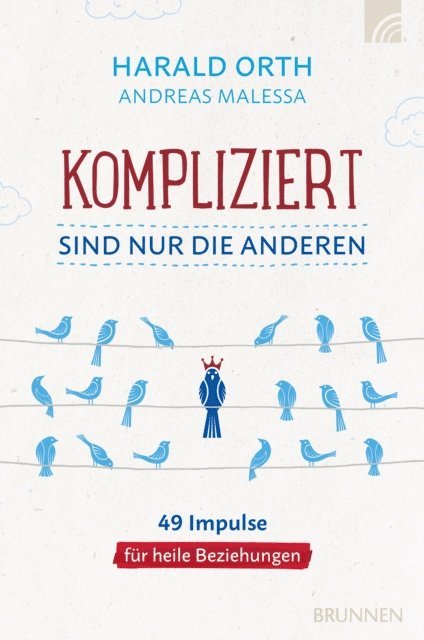 Andreas Malessa, Harald Orth - Kompliziert sind nur die anderen, E-bok