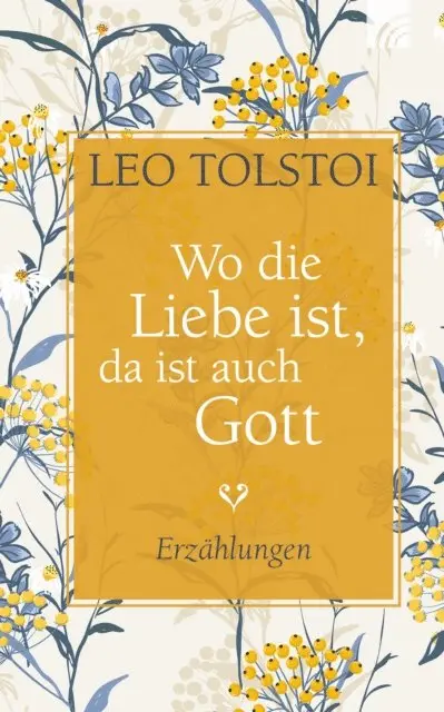Leo Tolstoi - Wo die Liebe ist, da ist auch Gott, E-bok. Tillgänglighet: Lägg i varukorg