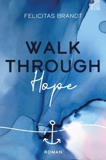Felicitas Brandt - Walk through HOPE, E-bok