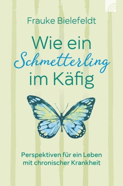 Frauke Bielefeldt - Wie ein Schmetterling im Käfig, E-bok