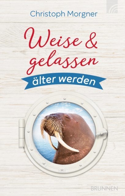 Christoph Morgner - Weise & gelassen älter werden, E-bok