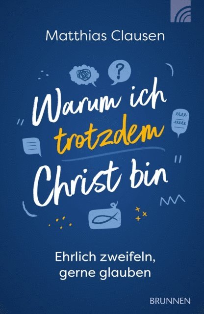 Matthias Clausen - Warum ich trotzdem Christ bin, E-bok