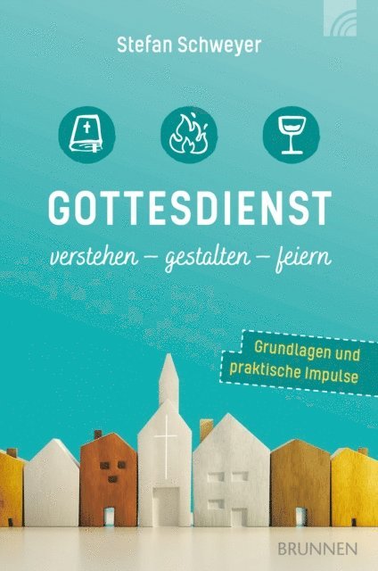 Stefan Schweyer - Gottesdienst verstehen - gestalten - feiern, E-bok