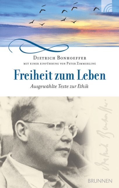 Dietrich Bonhoeffer, Peter Zimmerling - Freiheit zum Leben, E-bok