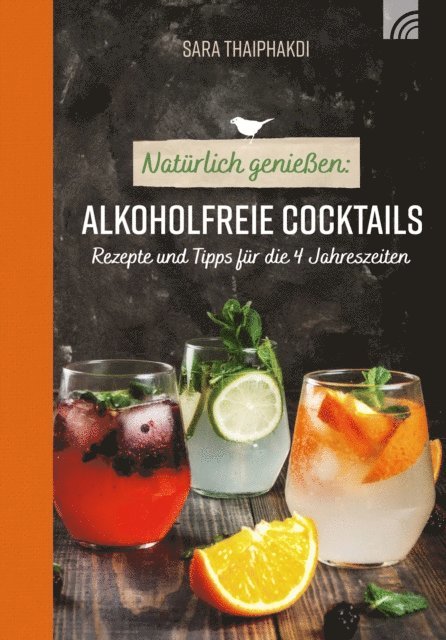 Sara Thaiphakdi - Natürlich genießen: Alkoholfreie Cocktails, E-bok. Tillgänglighet: Lägg i varukorg