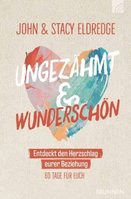 Stacy Eldredge, John Eldredge - Ungezähmt und wunderschön, E-bok. Tillgänglighet: Lägg i varukorg