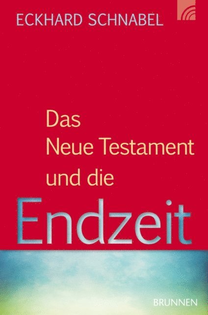 Eckhard Schnabel - Das Neue Testament und die Endzeit, E-bok
