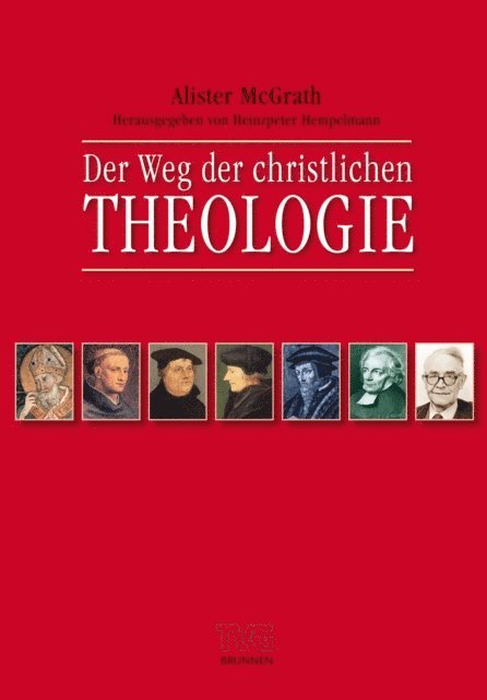 Alister McGrath, Heinzpeter Hempelmann - Der Weg der christlichen Theologie, E-bok
