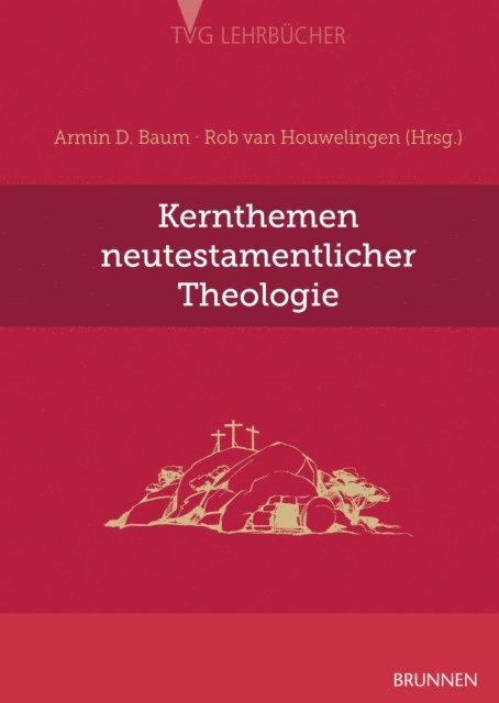 Rob van Houwelingen, Armin D. Baum - Kernthemen neutestamentlicher Theologie, E-bok