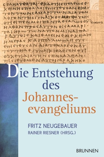 Fritz Neugebauer, Rainer Riesner - Die Entstehung des Johannesevangeliums, E-bok