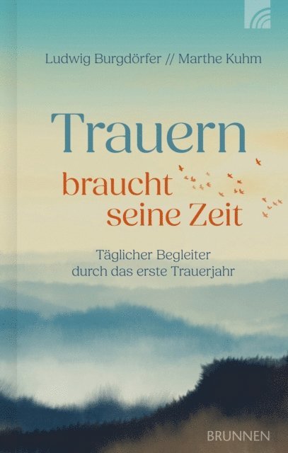 Marthe Kuhm, Ludwig Burgdorfer - Trauern braucht seine Zeit, E-bok