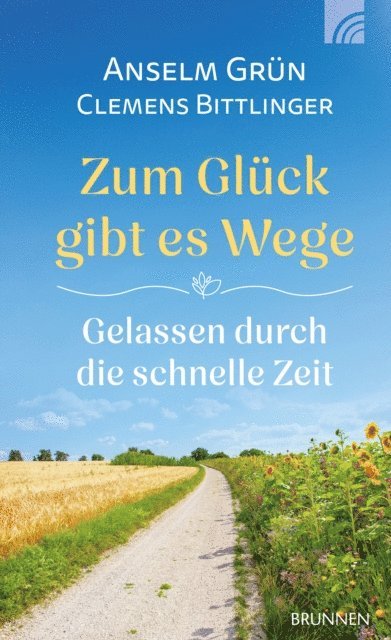 Anselm Grun, Clemens Bittlinger - Zum Glück gibt es Wege, E-bok