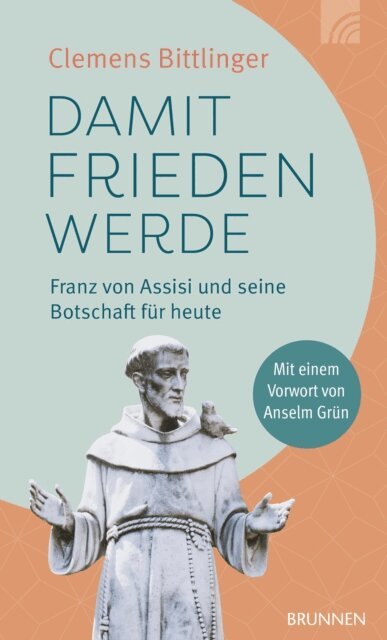 Clemens Bittlinger - Damit Frieden werde - Franz von Assisi und seine Botschaft fur heute, E-bok. Tillgänglighet: Lägg i varukorg