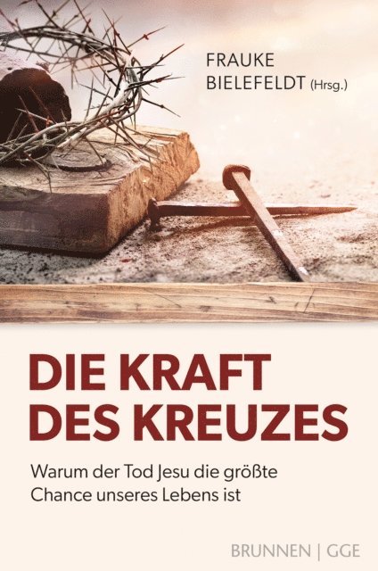 Frauke Bielefeldt - Die Kraft des Kreuzes, E-bok