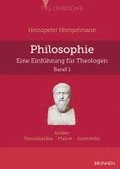 Philosophie - eine Einf�hrung f�r Theologen. Band 1