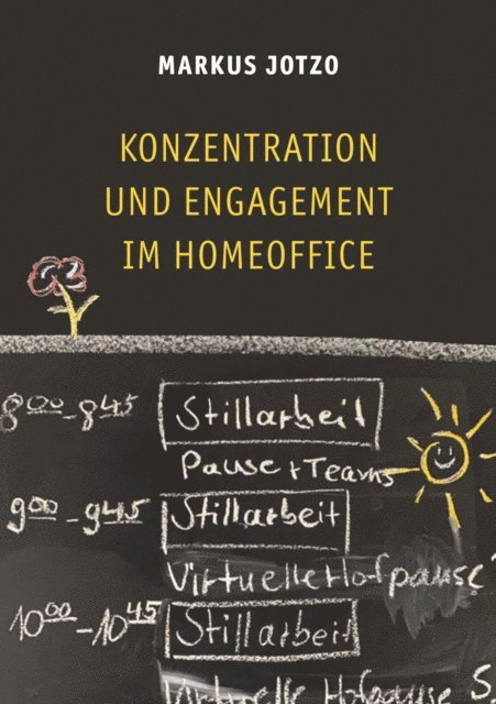 Markus Jotzo - Konzentration und Engagement im Homeoffice, E-bok