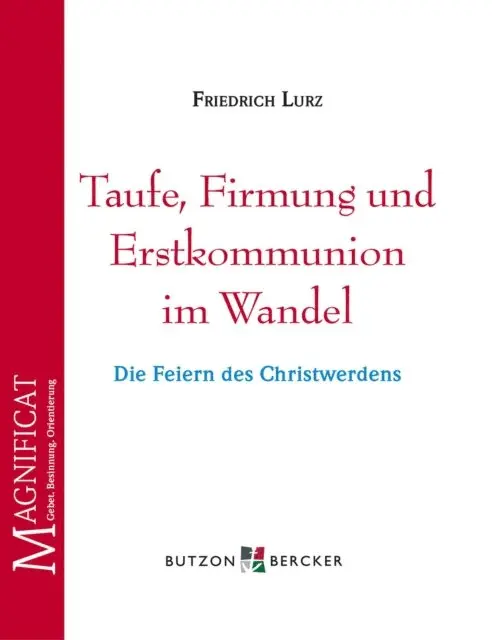Friedrich Lurz - Taufe, Firmung und Erstkommunion im Wandel, E-bok. Tillgänglighet: Lägg i varukorg