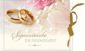 Segenswünsche zur Goldhochzeit, Inbunden. Tillgänglighet: Lägg i varukorg