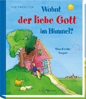 Birgit Theodora Gröger - Wohnt der liebe Gott im Himmel?, Inbunden