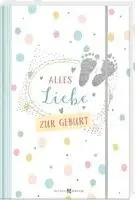 Alles Liebe zur Geburt, Inbunden. Tillgänglighet: Lägg i varukorg