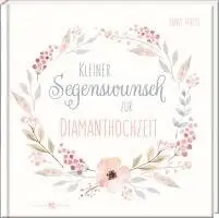 Ernst Ferstl - Kleiner Segenswunsch zur Diamanthochzeit, Inbunden. Tillgänglighet: Lägg i varukorg